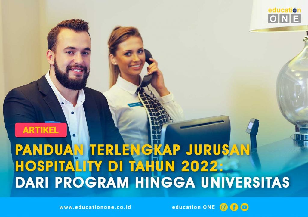 Panduan Terlengkap Jurusan Hospitality Di Tahun 2022