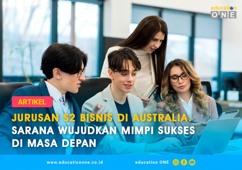 Jurusan S2 Bisnis Di Australia Sarana Wujudkan Mimpi Sukses Di Masa Depan